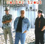 Walter Trout & The Radicals - Go The Distance - Front.jpg