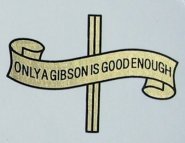 only gibson is good enough.jpg